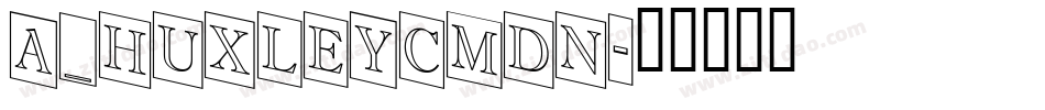 a_HuxleyCmDn字体转换