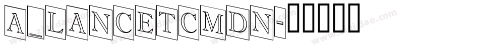 a_LancetCmDn字体转换