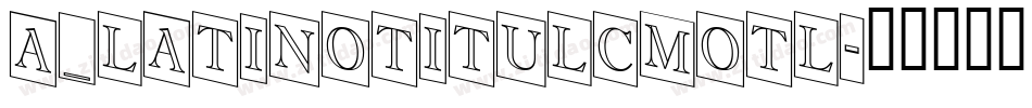 a_LatinoTitulCmOtl字体转换