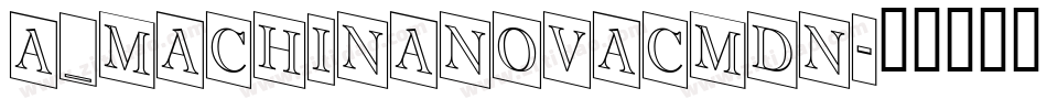 a_MachinaNovaCmDn字体转换