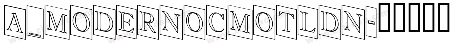 a_ModernoCmOtlDn字体转换