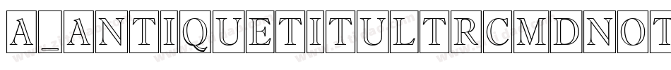 a_AntiqueTitulTrCmDnOtl字体转换
