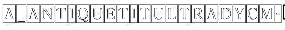 a_AntiqueTitulTradyCm字体转换