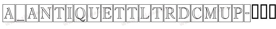 a_AntiqueTtlTrdCmUp字体转换