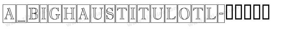 a_BighausTitulOtl字体转换