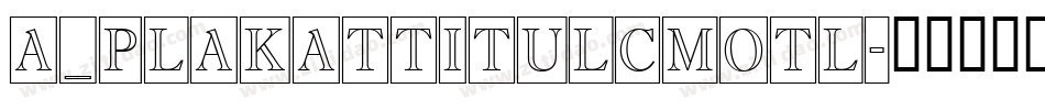 a_PlakatTitulCmOtl字体转换