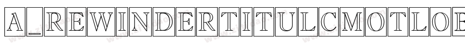a_RewinderTitulCmOtlObl字体转换