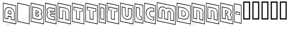 a_BentTitulCmDnNr字体转换