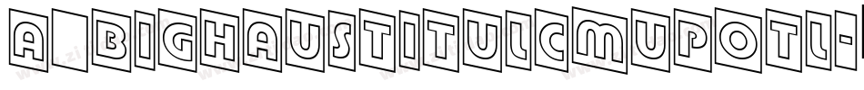 a_BighausTitulCmUpOtl字体转换