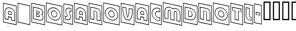 a_BosaNovaCmDnOtl字体转换