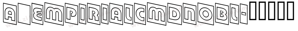 a_EmpirialCmDnObl字体转换