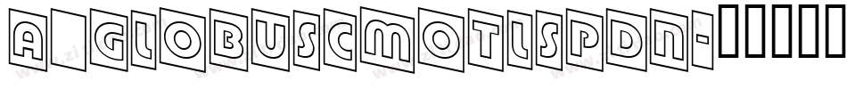 a_GlobusCmOtlSpDn字体转换
