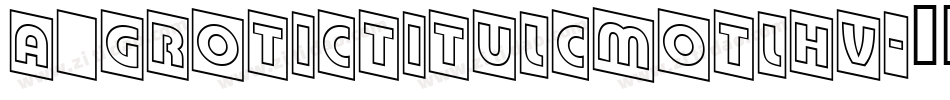 a_GroticTitulCmOtlHv字体转换