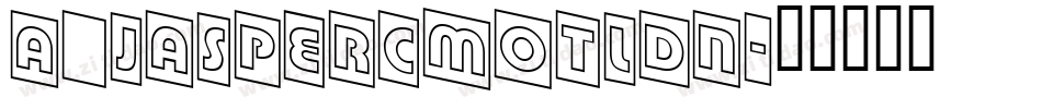 a_JasperCmOtlDn字体转换