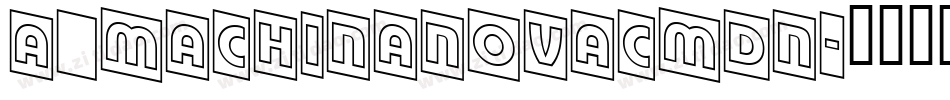 a_MachinaNovaCmDn字体转换