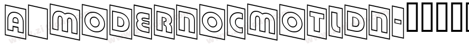 a_ModernoCmOtlDn字体转换