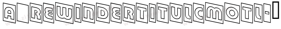a_RewinderTitulCmOtl字体转换