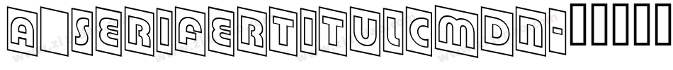 a_SeriferTitulCmDn字体转换