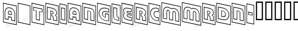 a_TrianglerCmMrDn字体转换