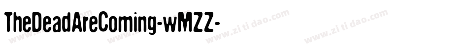 TheDeadAreComing-wMZZ字体转换 TheDeadAreComing-wMZZ字体转换