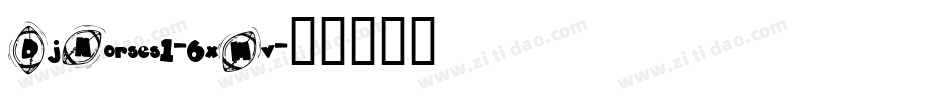 DjHorses1-6xMv字体转换