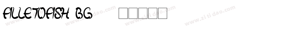 FilletOFish-Bg33字体转换