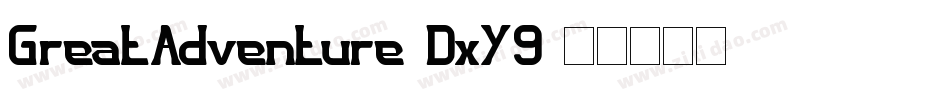 GreatAdventure-DxY9字体转换