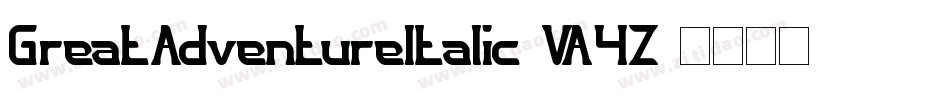 GreatAdventureItalic-VA4Z字体转换 GreatAdventureItalic-VA4Z字体转换