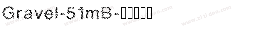 Gravel-51mB字体转换