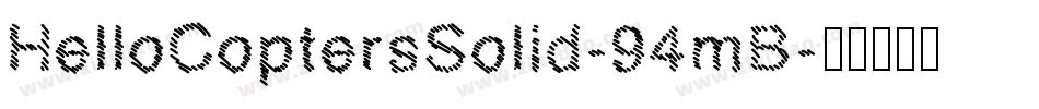 HelloCoptersSolid-94mB字体转换
