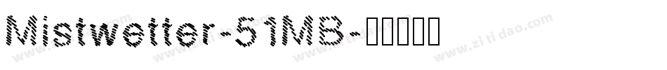 Mistwetter-51MB字体转换