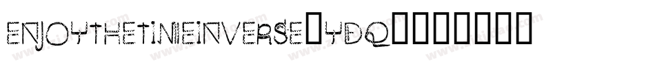 EnjoyTheTimeInverse-Ydq2字体转换