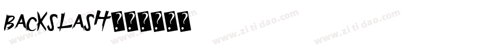 Backslash字体转换