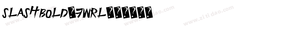 SlashBold-7Wrl字体转换