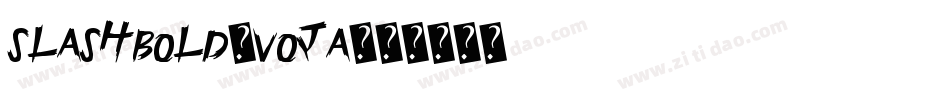 SlashBold-vojA字体转换