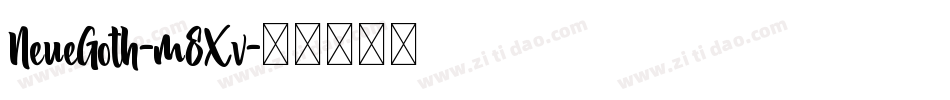 NeueGoth-m8Xv字体转换