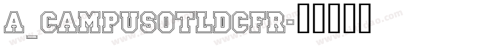 a_CampusOtlDcFr字体转换