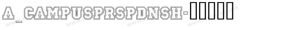 a_CampusPrspDnSh字体转换