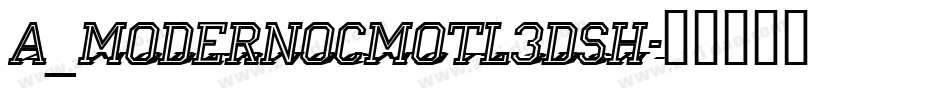 a_ModernoCmOtl3DSh字体转换