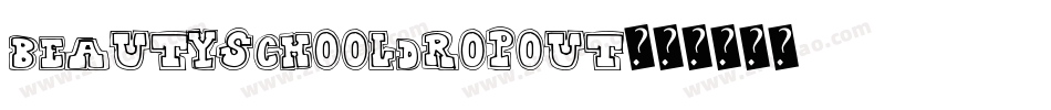 BeautySchoolDropout字体转换