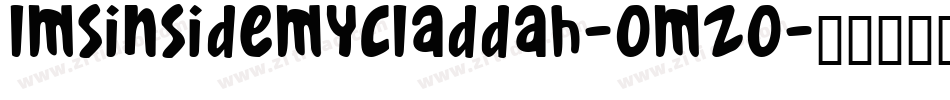 LmsInsideMyCladdah-oMZo字体转换