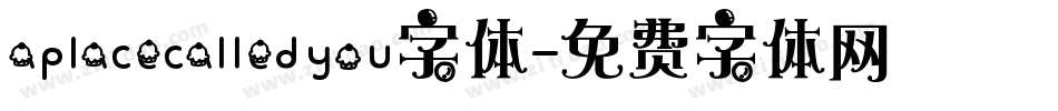 aplacecalledyou字体字体转换