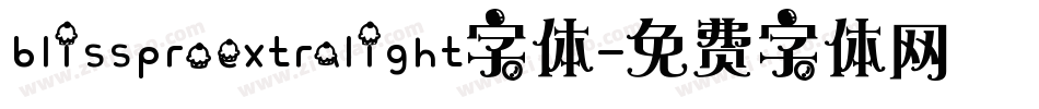 blissproextralight字体字体转换
