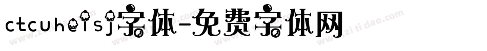 ctcuheisj字体字体转换