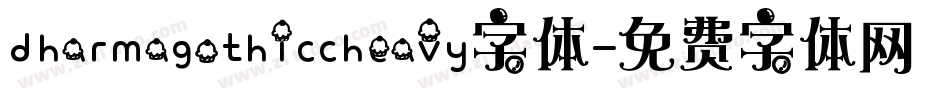 dharmagothiccheavy字体字体转换