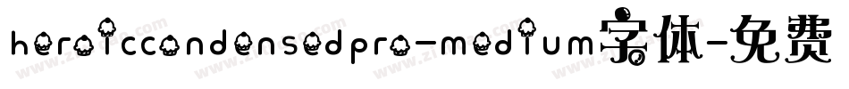 heroiccondensedpro-medium字体字体转换