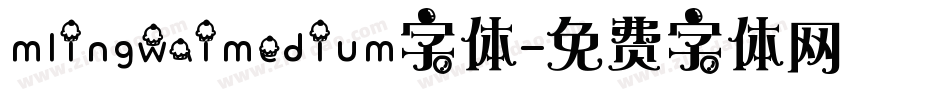 mlingwaimedium字体字体转换