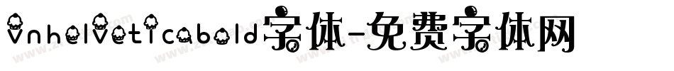 vnhelveticabold字体字体转换
