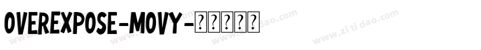 OverExpose-MOvY字体转换