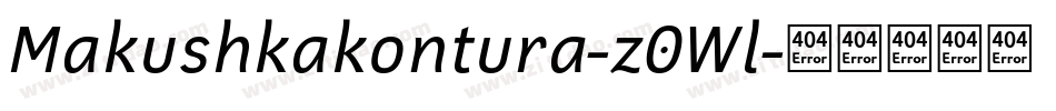Makushkakontura-z0Wl字体转换